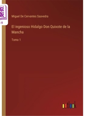 海外直订西班牙语 El ingenioso Hidalgo Don Quixote de la Mancha: Tomo 1 拉曼查的天才绅士堂吉诃德:第一卷