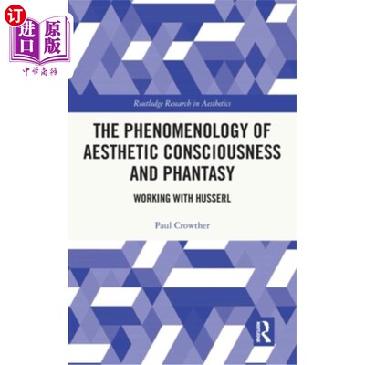 海外直订The Phenomenology of Aesthetic Consciousness and Phantasy: Working with Husserl 审美意识与幻想现象学:与胡塞