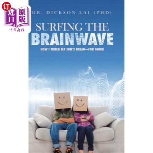 海外直订Surfing the BrainWave: How I Tuned My Son's Brain-for Good! 脑波冲浪:我是如何调理我儿子的大脑的!