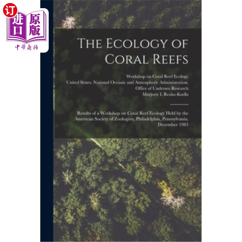 海外直订The Ecology of Coral Reefs: Results of a Workshop on Coral Reef Ecology Held by  珊瑚礁的生态学:由美国动物