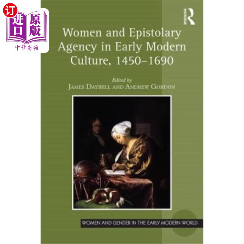 海外直订Women and Epistolary Agency in Early Modern Culture, 1450-1690 近代早期文化中的妇女与书信代理，1450-1690