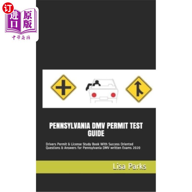 海外直订Pennsylvania DMV Permit Test Guide: Drivers Permit & License Study Book With Suc 宾夕法尼亚车管所许可证测试