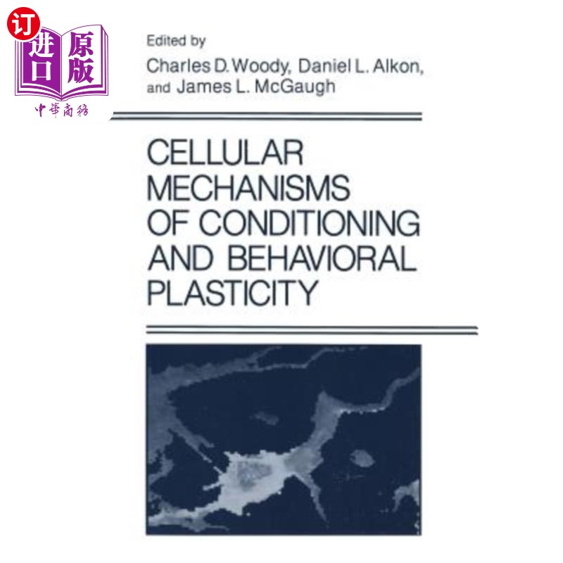 海外直订医药图书Cellular Mechanisms of Conditioning and Behavioral Plasticity 条件作用与行为可塑性的细胞机制