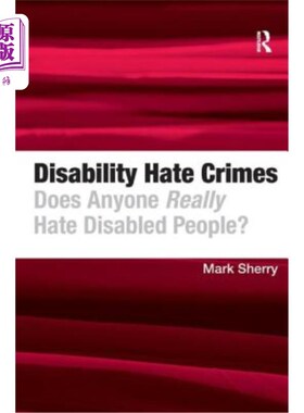 海外直订Disability Hate Crimes: Does Anyone Really Hate Disabled People? 残疾仇恨犯罪：真的有人憎恨残疾人吗？
