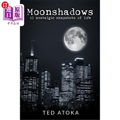 海外直订Moonshadows: 12 nostalgic snapshots of life 《月影》:12张怀旧的生活快照