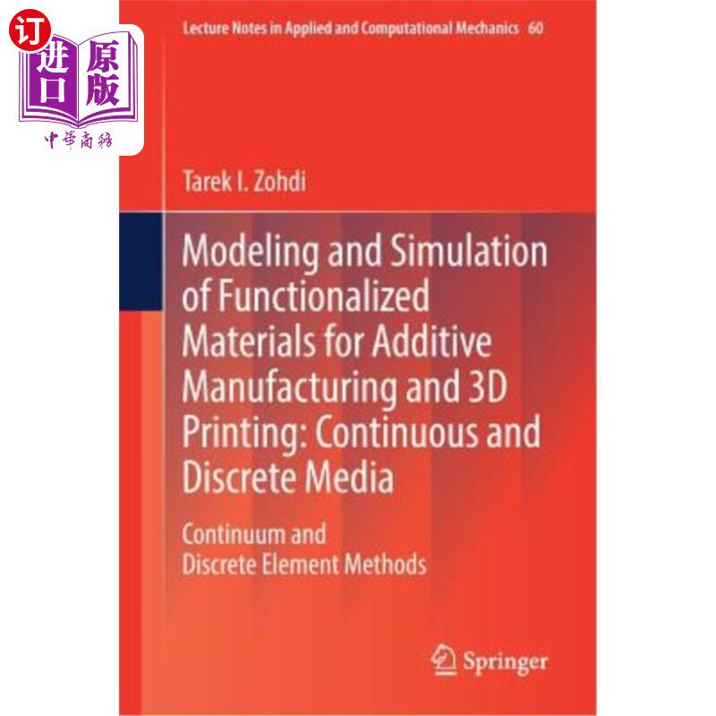 海外直订Modeling and Simulation of Functionalized Materials for Additive Manufacturing a 用于附加制造和3D打印的功能