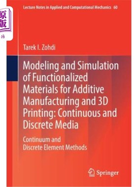 海外直订Modeling and Simulation of Functionalized Materials for Additive Manufacturing a 用于附加制造和3D打印的功能