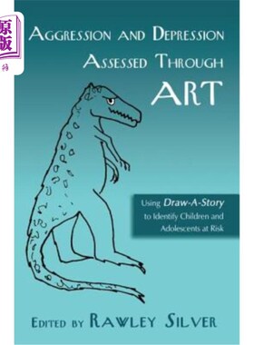 海外直订医药图书Aggression and Depression Assessed Through Art: Using Draw-A-Story to Identify C 通过艺术评估攻击性