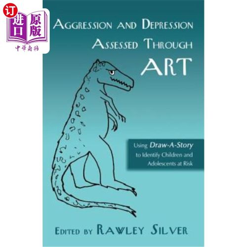 海外直订医药图书Aggression and Depression Assessed Through Art: Using Draw-A-Story to Identify C 通过艺术评估攻击性