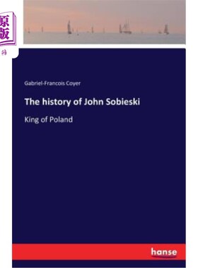 海外直订The history of John Sobieski: King of Poland 波兰国王约翰·索比斯基的历史