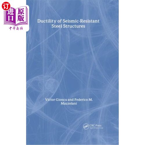 海外直订Ductility of Seismic-Resistant Steel Structures 抗震钢结构的延性