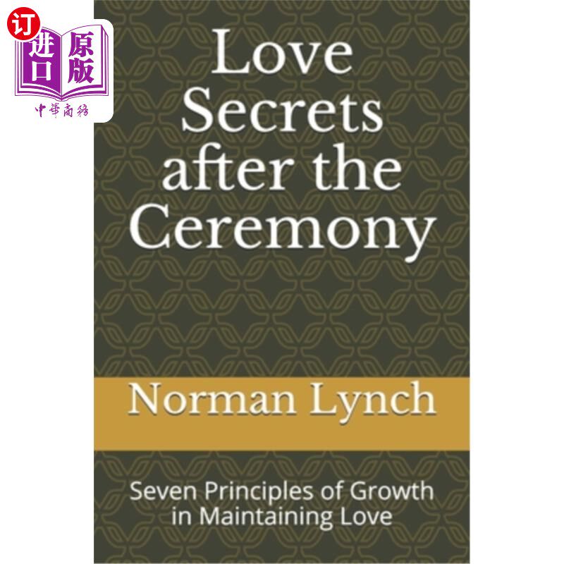 海外直订Love Secrets after the Ceremony: Seven Principles of Growth in Maintaining Love 仪式后的爱的秘密:维持爱的七