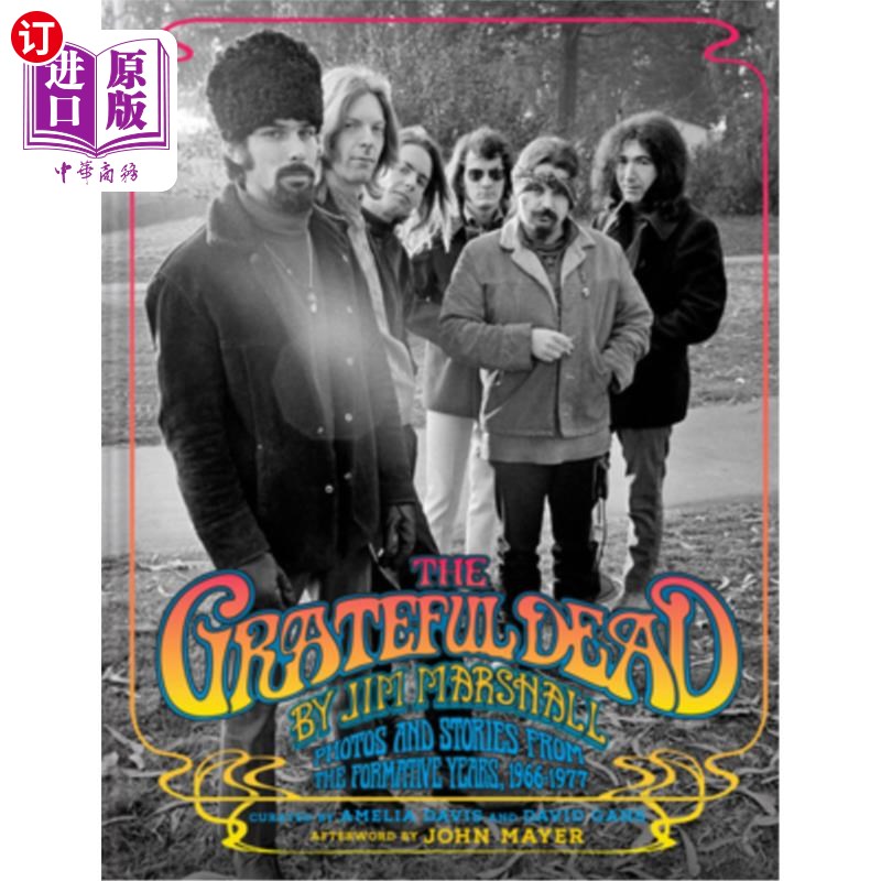 海外直订The Grateful Dead by Jim Marshall: Photos and Stories from the Formative Years, 吉姆·马歇尔的《感恩而死》