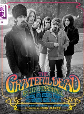 海外直订The Grateful Dead by Jim Marshall: Photos and Stories from the Formative Years,  吉姆·马歇尔的《感恩而死》