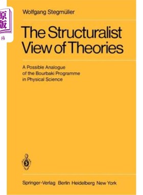 海外直订The Structuralist View of Theories: A Possible Analogue of the Bourbaki Programm 理论的结构主义观点:物理科