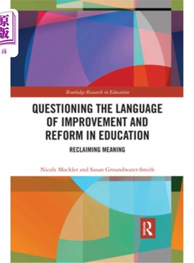 海外直订Questioning the Language of Improvement and Reform in Education: Reclaiming Mean 质疑教育改进和改革的语言: