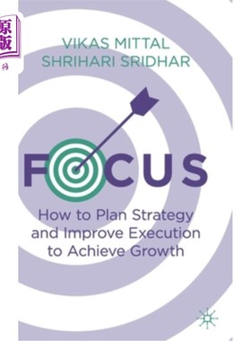 海外直订Focus: How to Plan Strategy and Improve Execution to Achieve Growth 重点:如何规划战略和提高执行力以实现增长