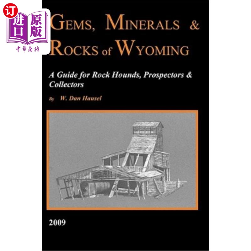 海外直订Gems, Minerals & Rocks of Wyoming: A Guide for Rock Hounds, Prospectors & Collec 怀俄明州的宝石，矿物和岩石