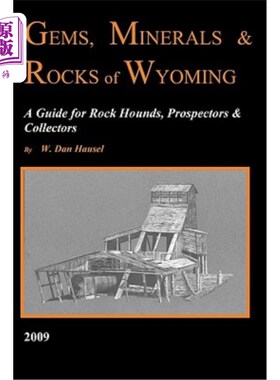 海外直订Gems, Minerals & Rocks of Wyoming: A Guide for Rock Hounds, Prospectors & Collec 怀俄明州的宝石，矿物和岩石