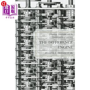 海外直订The Difference Engine: Computing, Knowledge, and the Transformation of Learning 差异引擎：计算、知识和学习