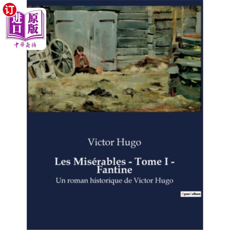 海外直订法语 Les Misérables - Tome I - Fantine: Un roman historique de Victor Hugo Les miserables -第一