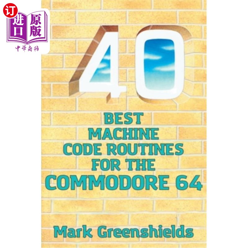 海外直订40 Best Machine Code Routines for the Commodore 64 40个最佳机器代码例程的Commodore 64