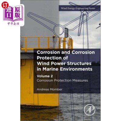海外直订Corrosion and Corrosion Protection of Wind Power Structures in Marine Environmen 海洋环境中风力发电结构的腐