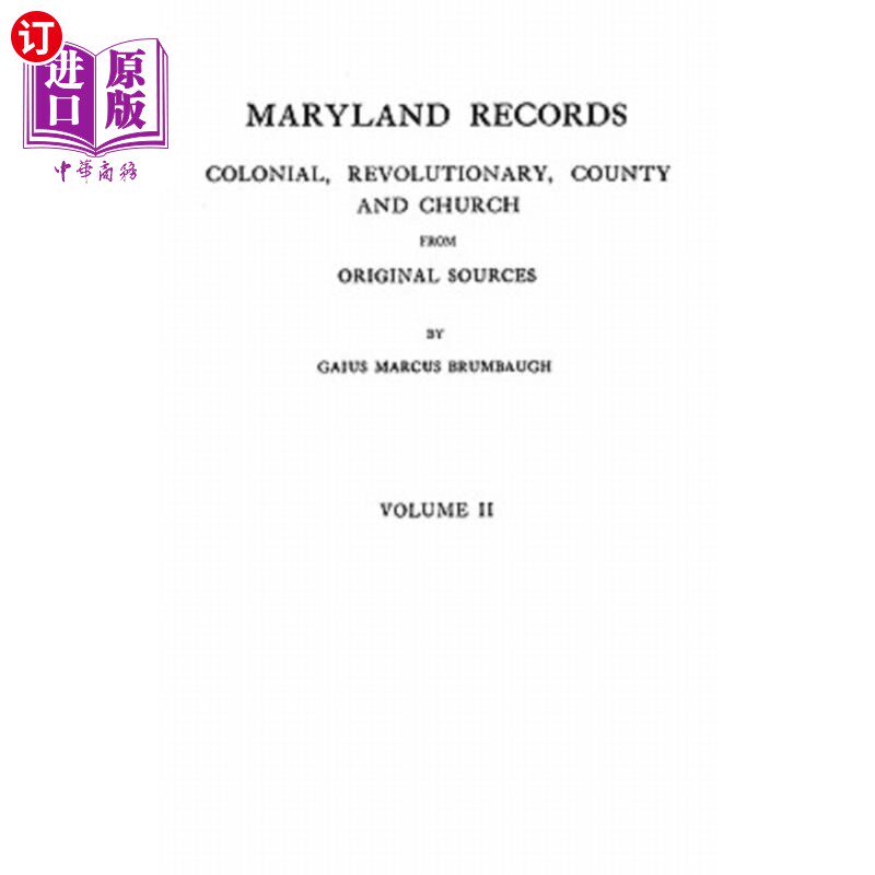 海外直订Maryland Records: Colonial, Revolutionary, County and Church from Original Sourc 马里兰州记录:殖民,革命,