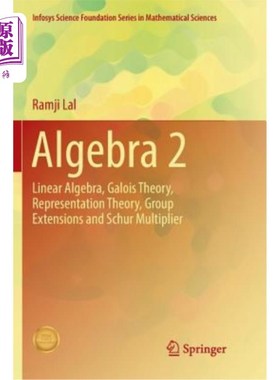 海外直订Algebra 2: Linear Algebra, Galois Theory, Representation Theory, Group Extension 代数2:线性代数，伽罗瓦理论