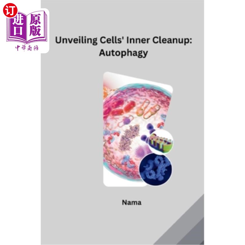 海外直订Unveiling Cells' Inner Cleanup: Autophagy 揭示细胞的内部清理：自噬