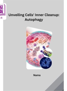 海外直订Unveiling Cells' Inner Cleanup: Autophagy 揭示细胞的内部清理：自噬