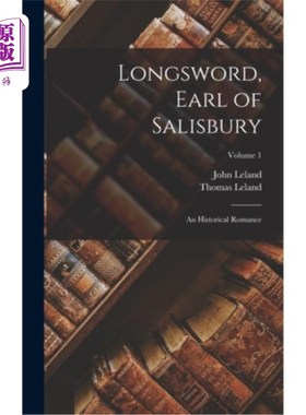 海外直订Longsword, Earl of Salisbury: An Historical Romance; Volume 1 长剑，索尔兹伯里伯爵:历史浪漫;卷1