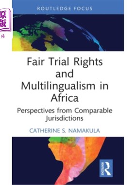 海外直订Fair Trial Rights and Multilingualism in Africa: Perspectives from Comparable Ju 公平审判权利与非洲的多语言