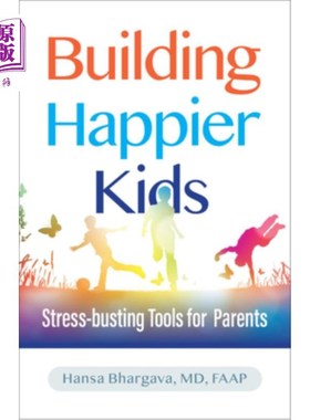 海外直订Building Happier Kids: Stress-Busting Tools for Parents 构建更快乐的孩子:父母的减压工具