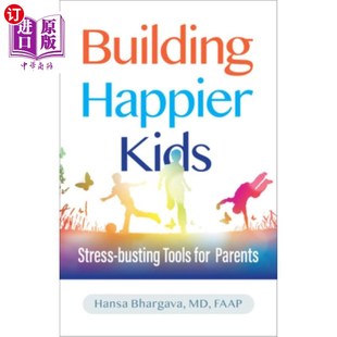 海外直订Building Happier Kids: Stress-Busting Tools for Parents 构建更快乐的孩子:父母的减压工具