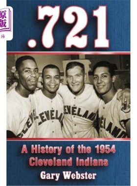 海外直订.721: A History of the 1954 Cleveland Indians 721：1954年克利夫兰印第安人的历史