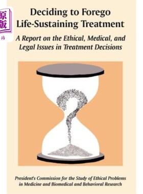 海外直订医药图书Deciding to Forego Life-Sustaining Treatment: A Report on the Ethical, Medical,