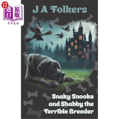海外直订Snaky Snooks and Shabby the Terrible Breeder 狡猾的斯努克斯和寒酸的可怕的饲养员