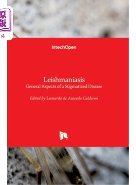 海外直订医药图书Leishmaniasis: General Aspects of a Stigmatized Disease 利什曼病:一种被污名化的疾病的一般方面