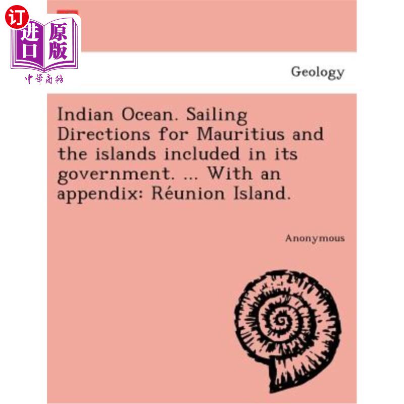 海外直订Indian Ocean. Sailing Directions for Mauritius and the islands included in its g 印度洋。毛里求斯和岛屿的航
