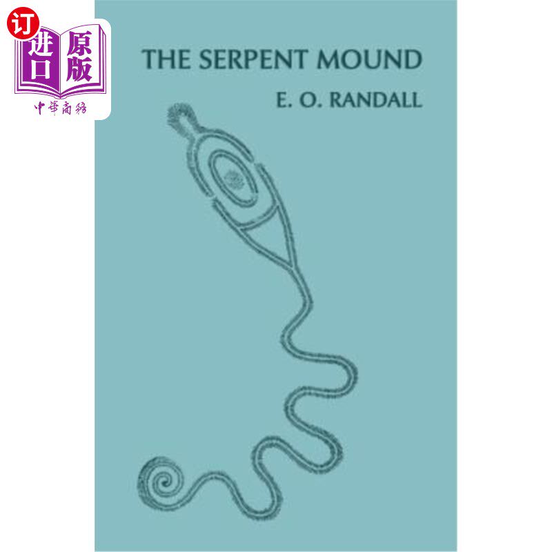 海外直订The Serpent Mound, Adams County, Ohio (Facsimile Reprint) 俄亥俄州亚当斯县的蛇丘（传真再版）