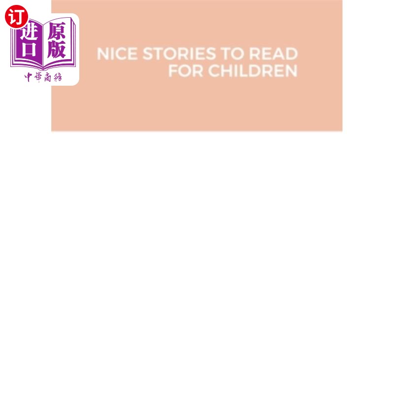 海外直订Nice Stories to Read for Children 给孩子们读的好故事