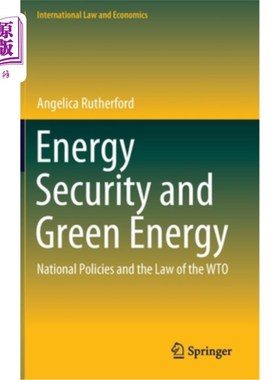 海外直订Energy Security and Green Energy: National Policies and the Law of the Wto 能源安全与绿色能源:国家政策与Wto