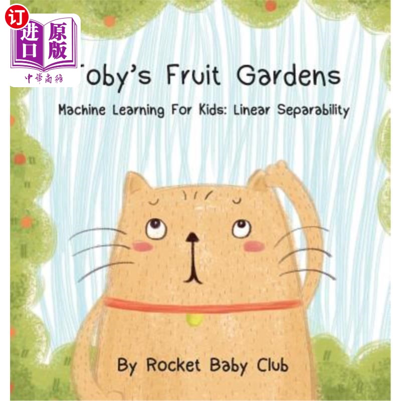 海外直订Toby's Fruit Gardens: Machine Learning For Kids: Linear Separability 托比的果园：儿童机器学习：线性可分性