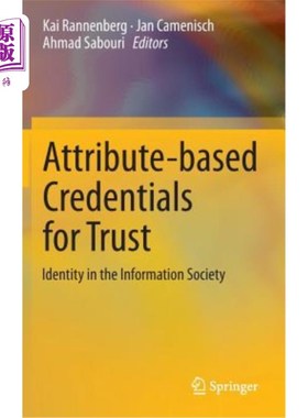 海外直订Attribute-Based Credentials for Trust: Identity in the Information Society 基于属性的信任凭证:信息社会中的