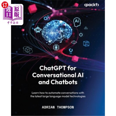 海外直订ChatGPT for Conversational AI and Chatbots: Learn how to automate conversations  ChatGPT会话人