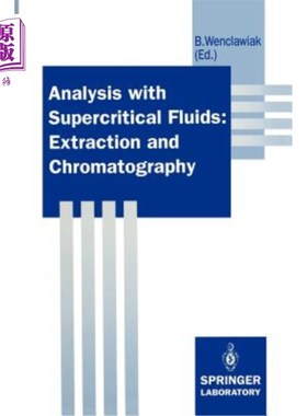 海外直订Analysis with Supercritical Fluids: Extraction and Chromatography 超临界流体分析：萃取和色谱法