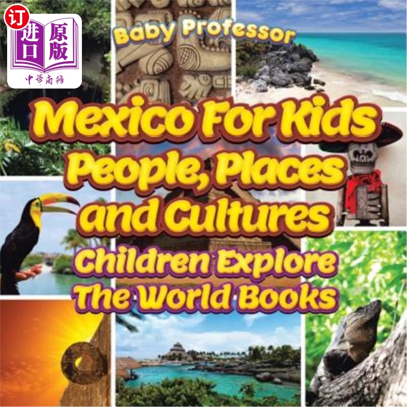 海外直订Mexico For Kids: People, Places and Cultures - Children Explore The World Books 孩子们的墨西哥：人、地方和