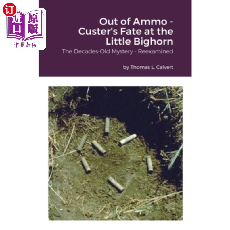 海外直订out of ammo - custers fate at the little bighorn: the