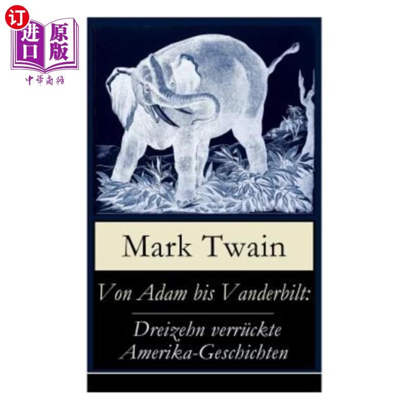 海外直订Von Adam bis Vanderbilt: Dreizehn verrückte Amerika-Geschichten: Der Roman einer von adam b